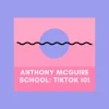 Anthony McGuire – TikTok Marketing & Advertising 101