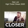 Dan Lok – High Ticket Closer 2020