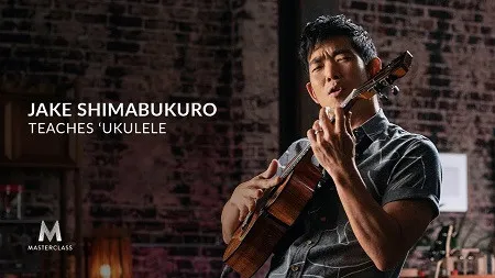 MasterClass – Jake Shimabukuro Teaches Ukulele