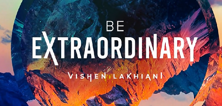 Mindvalley – Vishen Lakhiani – Be Extraordinary