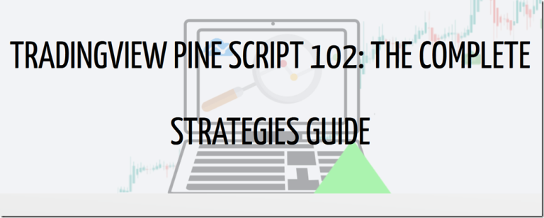 You are currently viewing TradingView Pine Script 102 – The Complete Strategy Guide Download