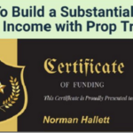How To Build a Substantial Long-Term Income with Prop Trading – Norman Hallett – The Discipline Trader