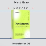 Matt Gray – Newsletter OS